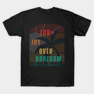 Joy Over Boredom T-Shirt